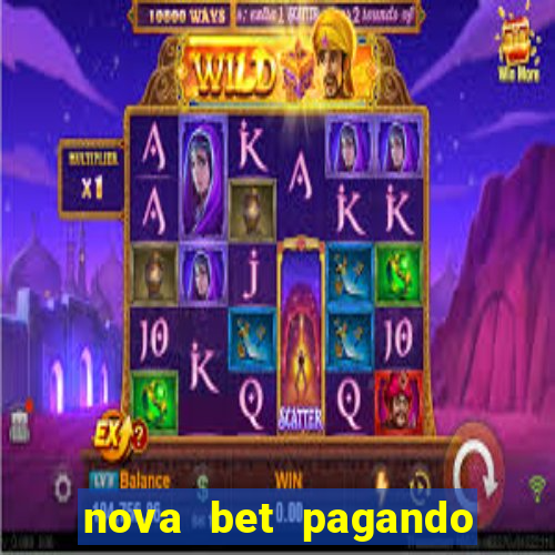 nova bet pagando no cadastro